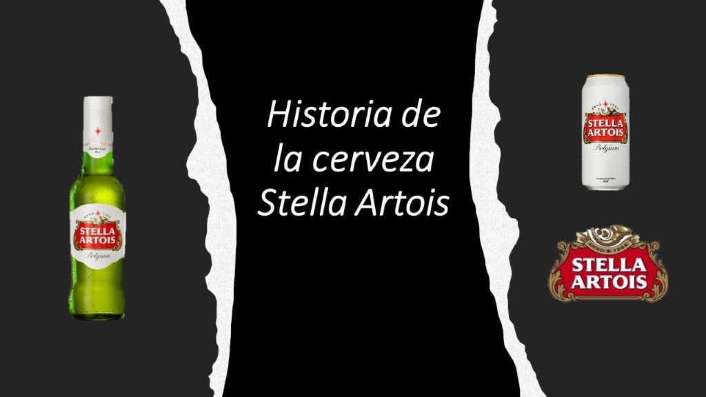 Historia de la cerveza Stella Artois