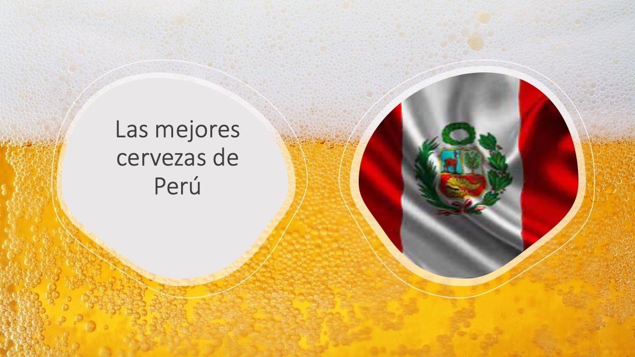 Las 10 mejores cervezas de Perú