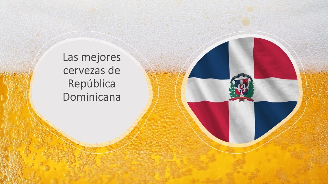 Las 10 mejores cervezas de República Dominicana