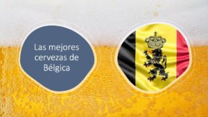 Las 10 mejores cervezas belgas